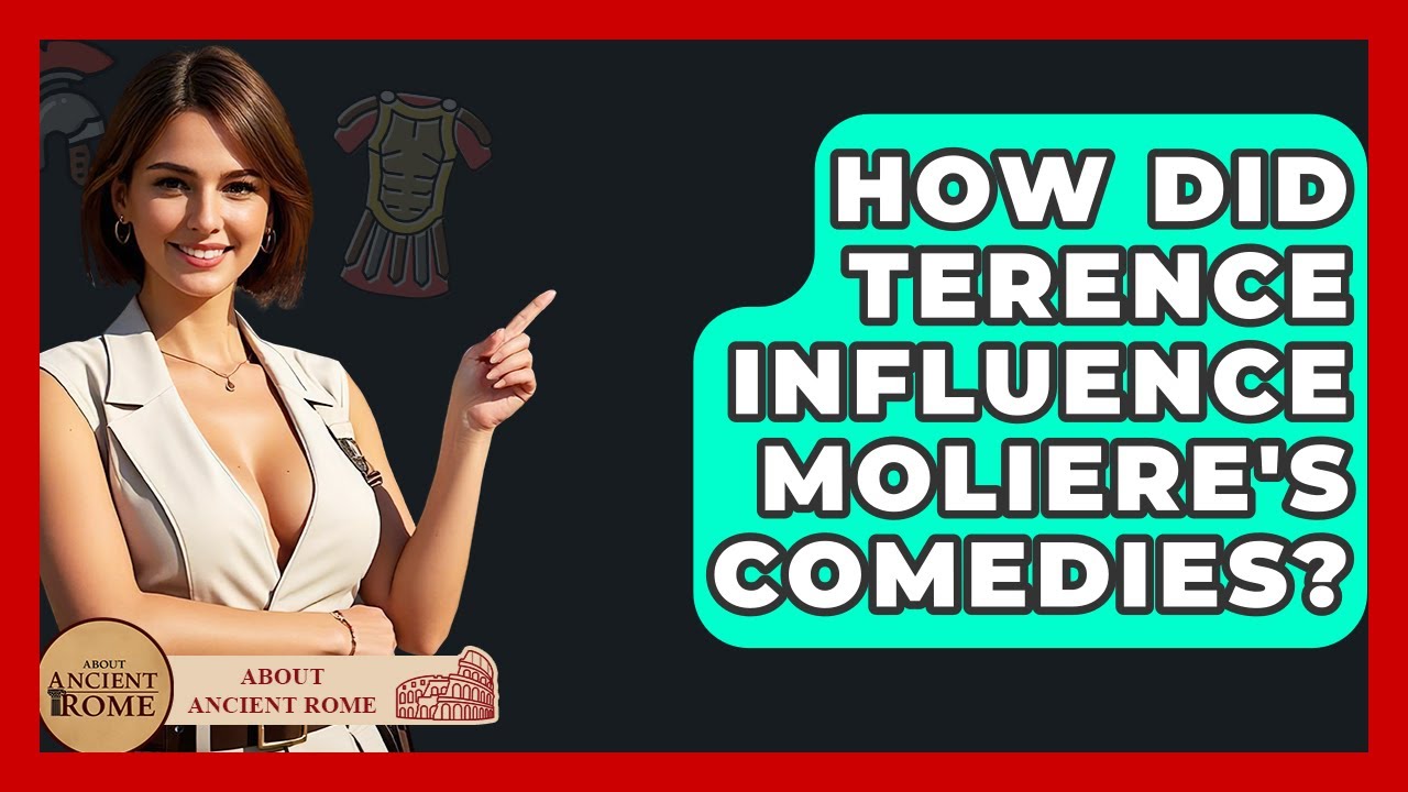 How Did Terence Influence Moliere's Comedies? - All About Rome