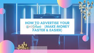 How To Advertise Your Onlyfans and other Adult Content sites! (Make money FASTER & EASIER!)