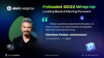 [Dotinsights] Polkadot Wrap-up 2022: MPJ - Polkadot Ecosystem Success Manager