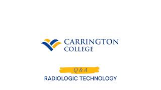 Carrington College | Radiologic Technology | Q &amp; A