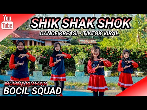 SHIK SHAK SHOK | DANCE KREASI - TIKTOK VIRAL | BOCIL SQUAD | MOMMY BINTANG