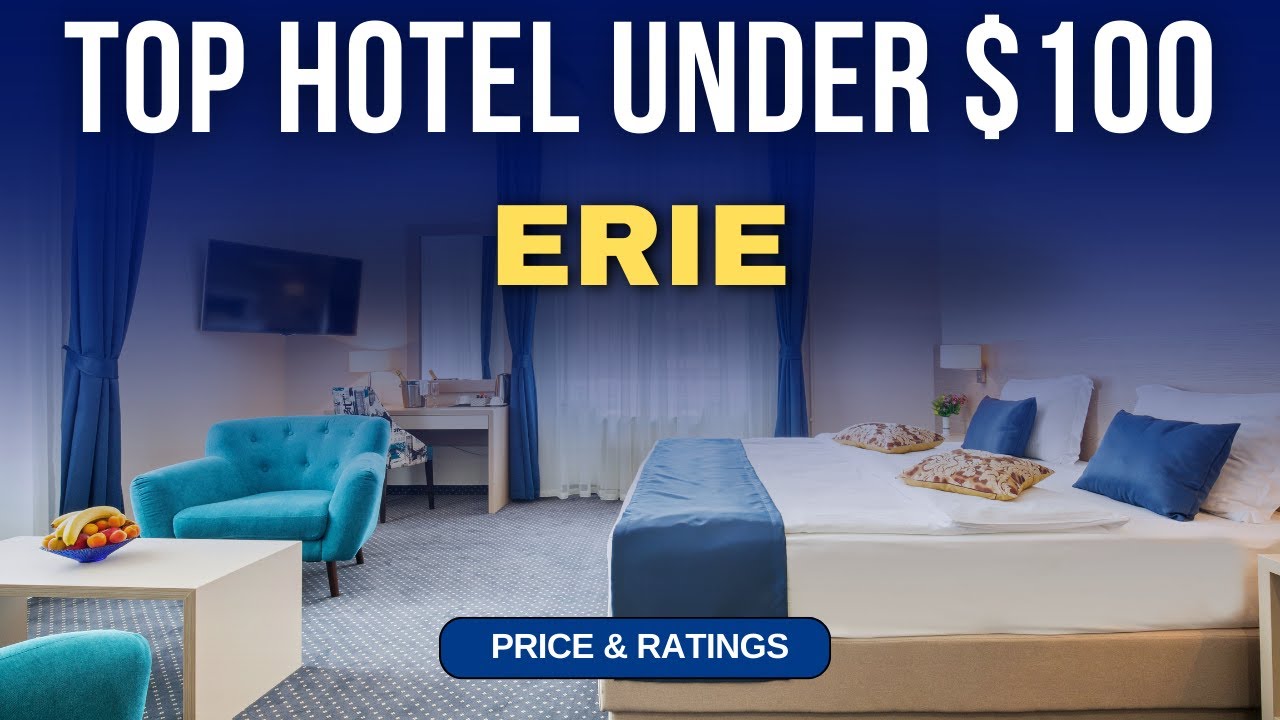 Budget Hotel in Erie under $100 | Best Hotel in Erie