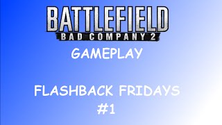 Flashback Fridays #1-  Battlefield Bad Company 2