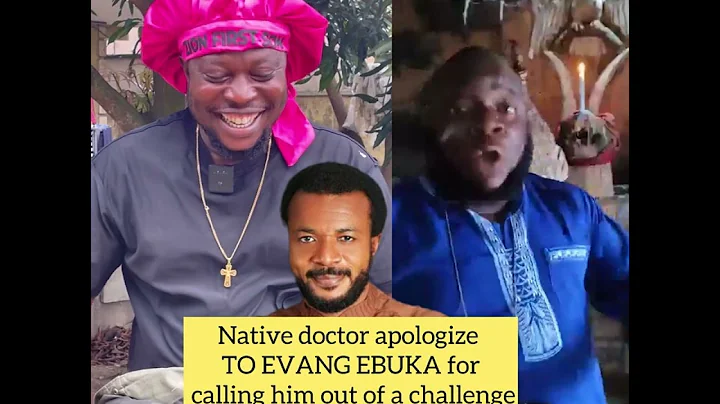 NATIVE DOCTOR APOLOGIZE TO EVANG EBUKA AFTER SPIRITUAL CHALLENGE- FOR CALLING HIM OUT OF A CHALLENGE