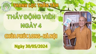 Thanh Lọc Thân Tâm | Thầy Động Viên Ngày 4 - Chùa Phúc Long, Hà Nội | Ngày 30/05/2024