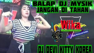 BALAP DJ MYSIK JANGAN DI TAHAN DJ DEVI KITTY KOREA WIKA SANG PENJELAJAH SUMSEL