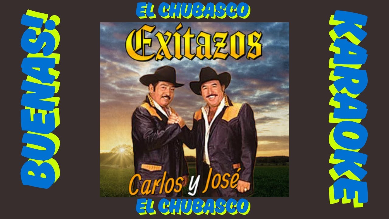 El Chubasco - Carlos Y Jose - Karaoke - Segunda Voz