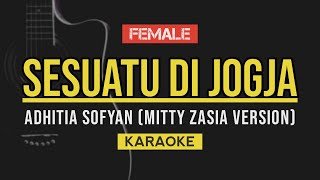 Mitty Zasia - Sesuatu Di Jogja | Adhitia Sofyan (Karaoke Lirik)