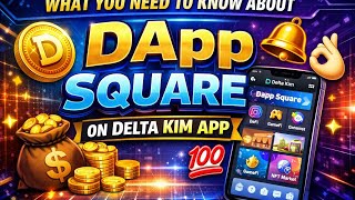 Full What you need to know about DApp square on Delta Kim app. 🪙💰🔔👌💯 Guide