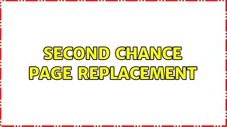 Second Chance Page Replacement