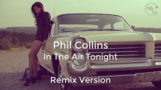 Phil Collins - In The Air Tonight | Remix Version 2019 [Video Top Models With Lyrics]