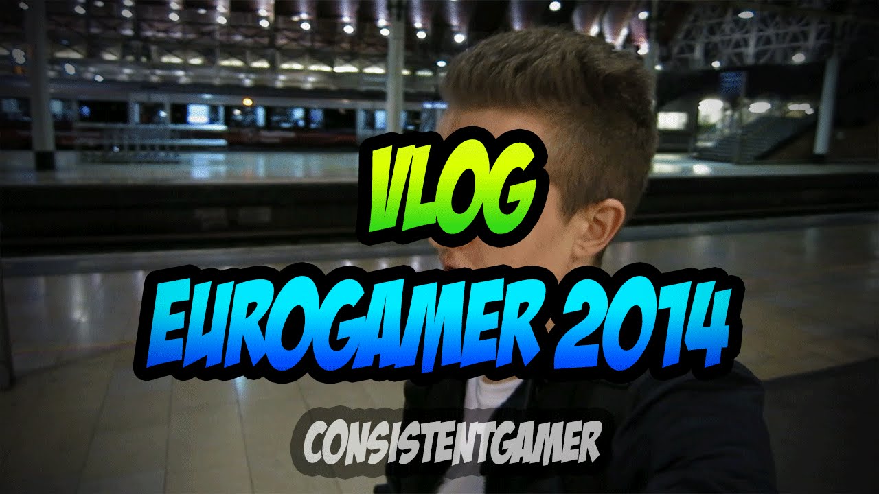 EUROGAMER 2014 Vlog | w/ ConsistentGamer