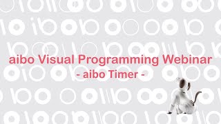 aibo Visual Programming Webinar: aibo Timer (US) screenshot 3