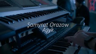 Şamyrat Orazow - Aşyk (Cover) Resimi