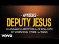 Anyidons  deputy jesus