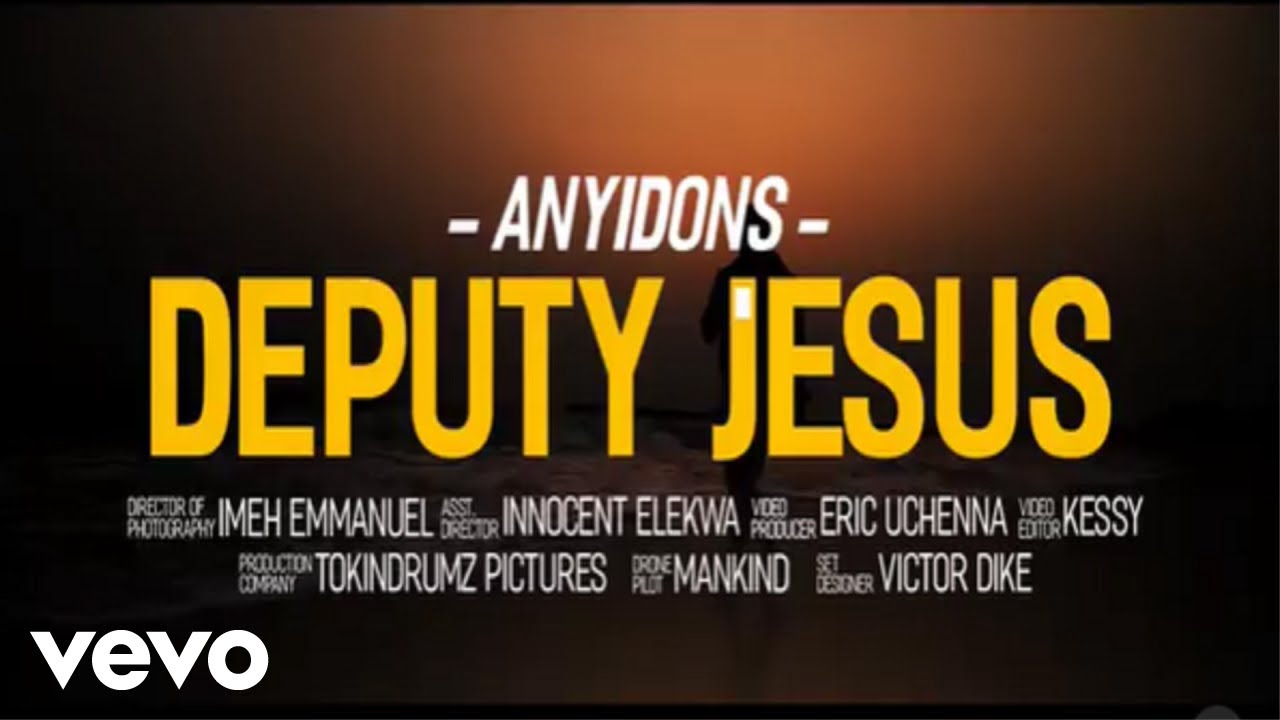 Anyidons   Deputy Jesus