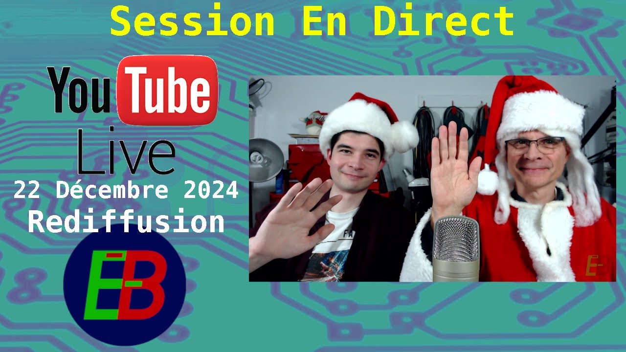 EB_#656_Électro-Bidouilleur "Live" des Fêtes! - Rediffusion du Dimanche 22 Décembre 2024