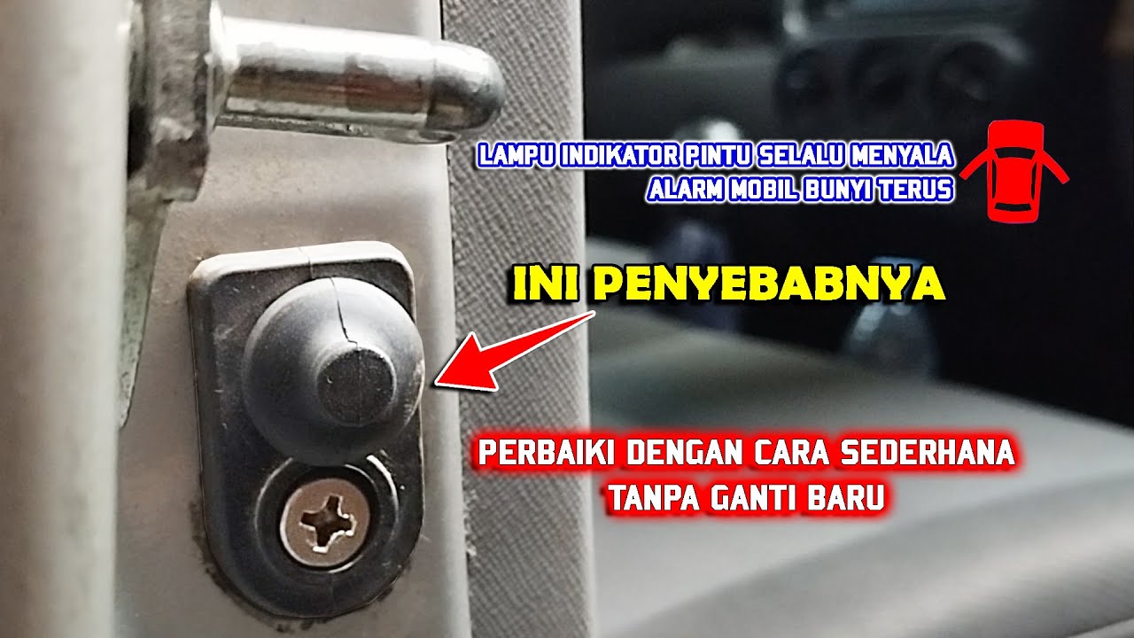 Mengatasi Indikator Pintu Mobil Error | Switch Pintu Mobil Rusak