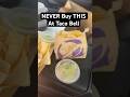 NEVER Buy THIS At Taco Bell