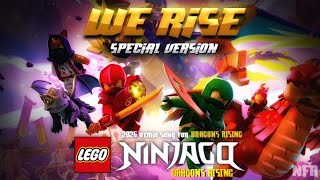 We Rise (Special Version) - Ninjago: Dragons Rising - By {Spencerskywalker}