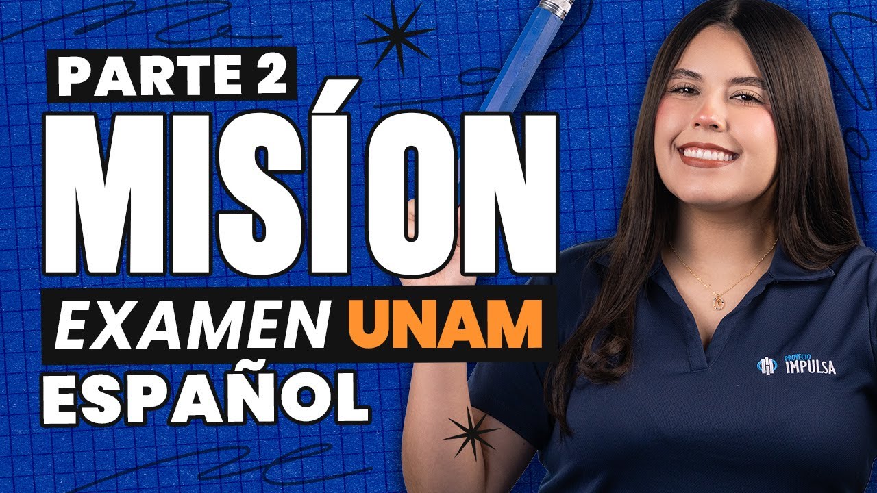 Misión UNAM: Conquista Español para tu Examen de Admisión | Parte 3