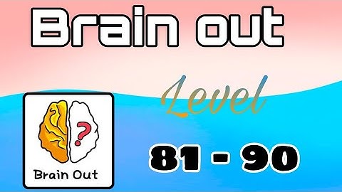Brain Out  Level 81 - 90 Gameplay Walkthrough