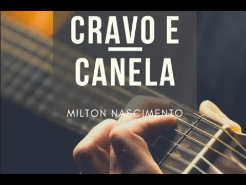 CRAVO E CANELA - MILTON NASCIMENTO | VIOLÃO Fingerstyle