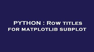 PYTHON : Row titles for matplotlib subplot