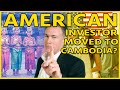 Why this American Investor moved to Cambodia? | Real Reason an American Investor Moved to Cambodia!
