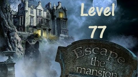 Escape The Mansion Walkthrough Cheat Tutorial Level 77