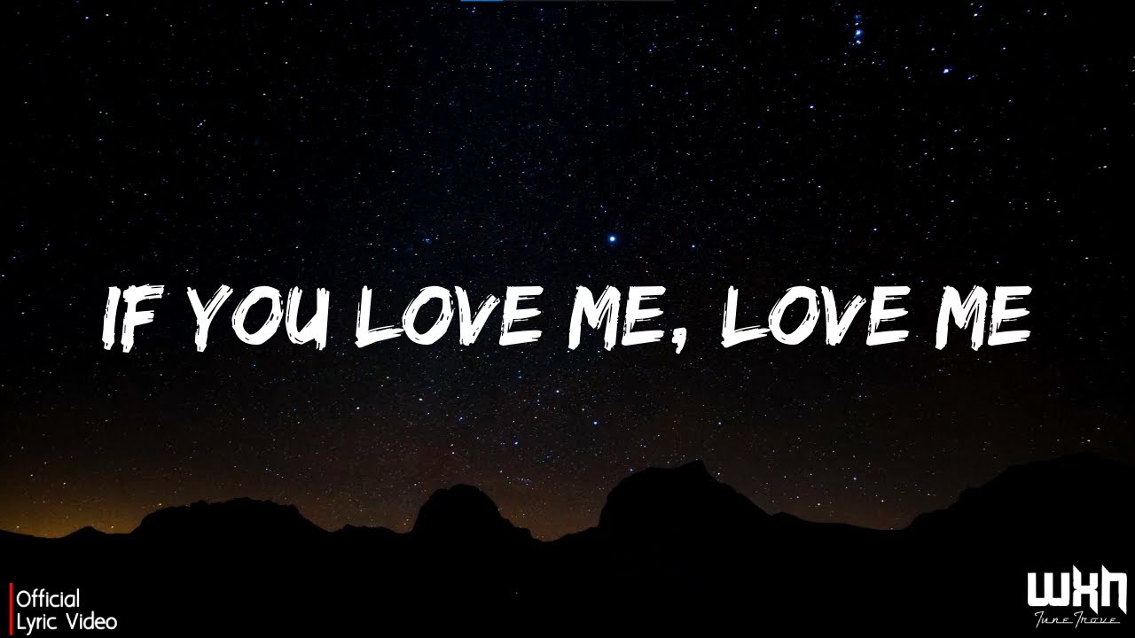 If You Love Me Love Me | Official Lyrics Video - YouTube