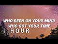 [ 1 HOUR ] Kaash Paige - Who been on your mind who got your time Love Songs (Lyrics)