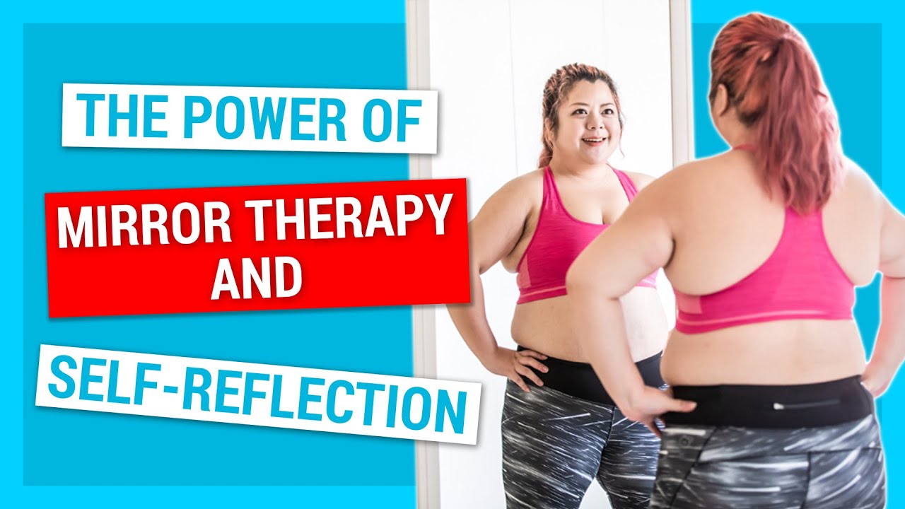 Mirror Therapy A Powerful Tool for Boosting SelfEsteem and Confidence