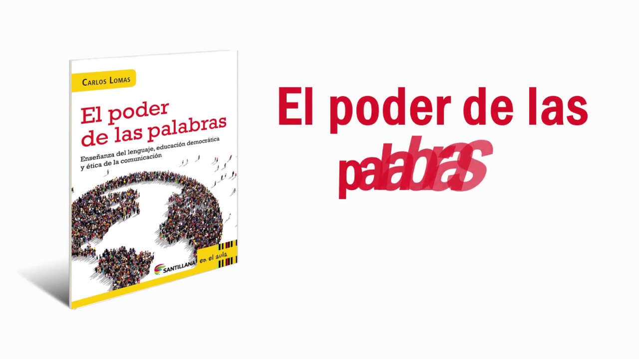 El poder de las palabras de Carlos Lomas - YouTube