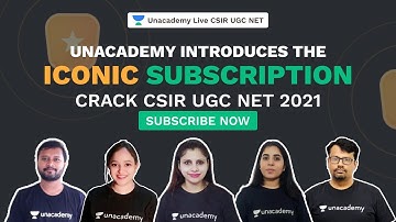 Unacademy Introduces the Iconic Subscription | Crack CSIR UGC NET 2021 | Subscribe Now
