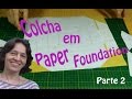 Colcha em Paper Foundation Parte 2