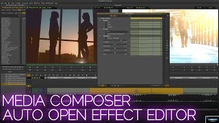 MEDIA COMPOSER 2018 | AUTO OPEN EFFECT EDITOR