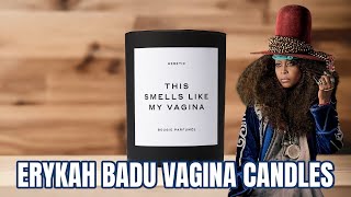 Have You Smelled Erykah Badus Candles