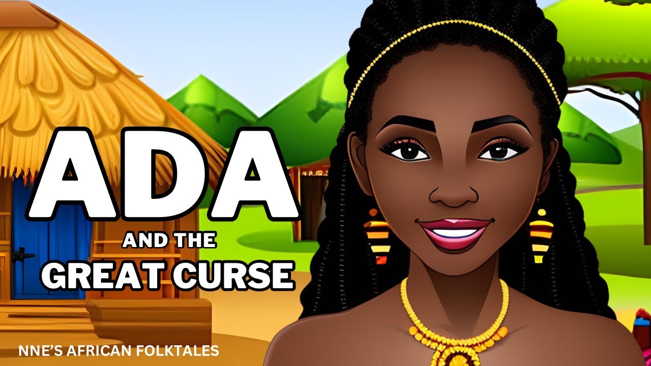 ADA AND THE GREAT CURSE An African Folktale Story YouTube