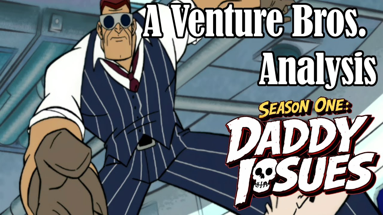 A Venture Bros. Analysis | Season One: Daddy Issues