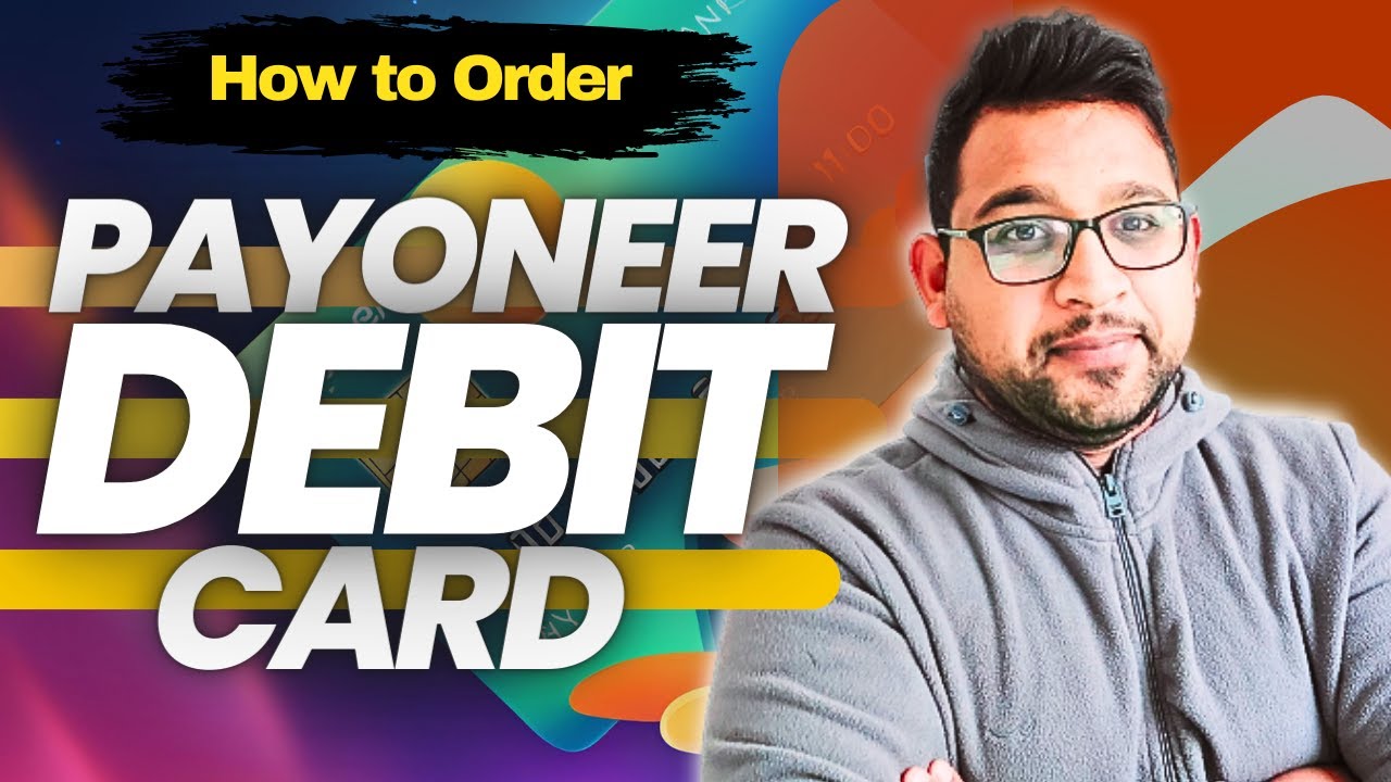 How to Get a Payoneer Debit Card ?