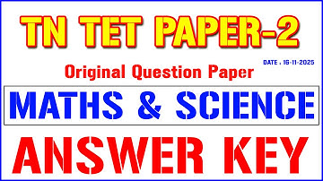 TN TET – 2025 | PAPER-2 | MATHS & SCIENCE ANSWER KEY | PAPER-2 ORIGINAL QUESTION ANSWER KEY