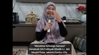 'Membina Keluarga Samara' | Ustdzh. Siti Fathiyah Khotib Lc. MA | Masjid Raya JGC
