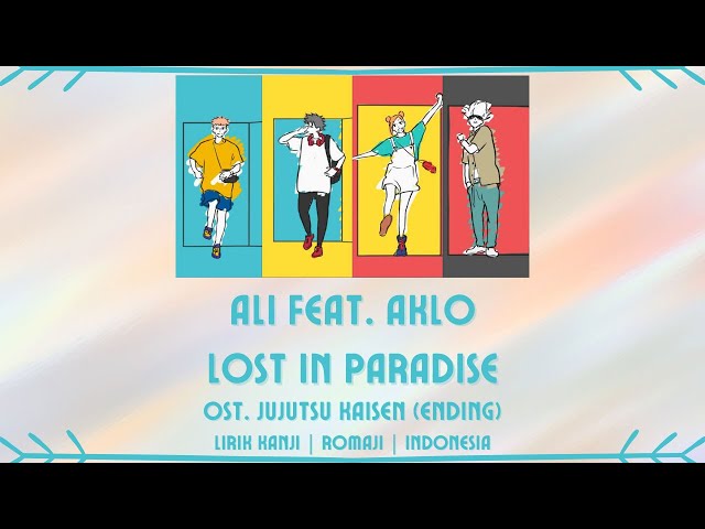 Lost In Paradise Ali feat AKLO Jujutsu Kaisen Ending OST Tradução