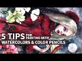 5 TIPS for painting with WATERCOLORS and COLOR PENCILS