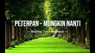 Peterpan - Mungkin Nanti (Backing Track No Bass)