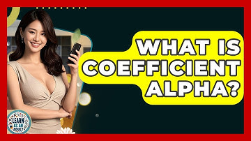 What Is Coefficient Alpha? - Learn As An Adult