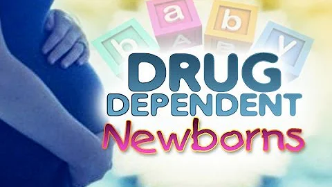 Drug Dependent Newborns