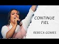Rebeca Gomes - Continue Fiel  LETRA -  Gospel Hits