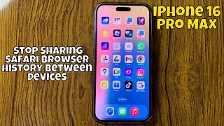 How to Stop Sharing Safari Browser History Between Devices iPhone 16 Pro Max {New Tutorial} screenshot 5
